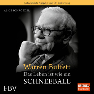 Alice Schroeder: Warren Buffett - Das Leben ist wie ein Schneeball