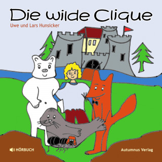 Lars Hunsicker, Uwe Hunsicker: Die wilde Clique