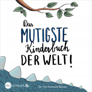 Iris Osswald-Rinner: Das mutigste Kinderhörbuch der Welt