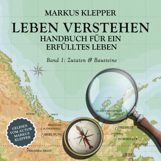 Markus Klepper: Leben verstehen - Zutaten & Bausteine
