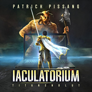 Patrick Pissang: Iaculatorium - Titanenblut