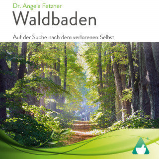 Dr. Angela Fetzner: Waldbaden