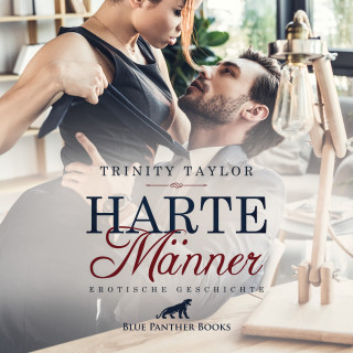 Trinity Taylor: Harte Männer / Erotik Audio Story / Erotisches Hörbuch