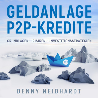 Denny Neidhardt: Geldanlage P2P-Kredite