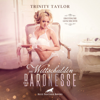 Trinity Taylor: Die Wettschulden der Baronesse / Erotik Audio Story / Erotisches Hörbuch