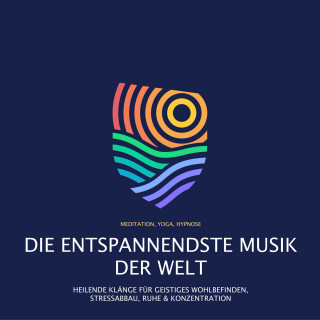 Robert A. Hayworth: Die entspannendste Musik der Welt (Meditation, Yoga, Hypnose)