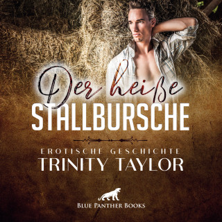 Trinity Taylor: Der heiße Stallbursche / Erotik Audio Story / Erotisches Hörbuch