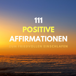 Patrick Lynen: 111 positive Affirmationen zum friedvollen Einschlafen