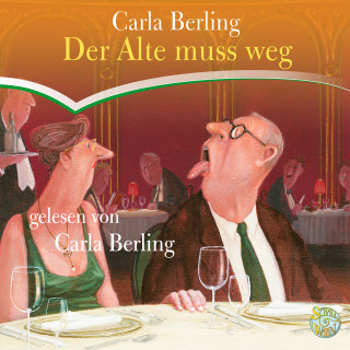 Carla Berling: Der Alte muss weg