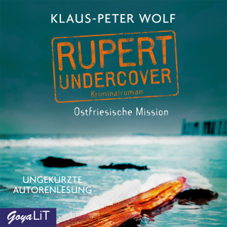 Klaus-Peter Wolf: Rupert Undercover. Ostfriesische Mission [Band 1 (Ungekürzt)]