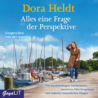 Dora Heldt: Alles eine Frage der Perspektive…