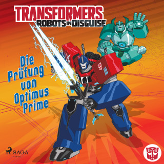 John Sazaklis, Steve Foxe, Transformers: Transformers – Robots in Disguise - Die Prüfung von Optimus Prime