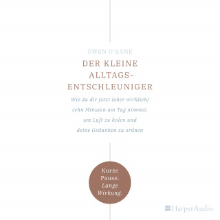 Owen O'Kane: Der kleine Alltagsentschleuniger (ungekürzt)