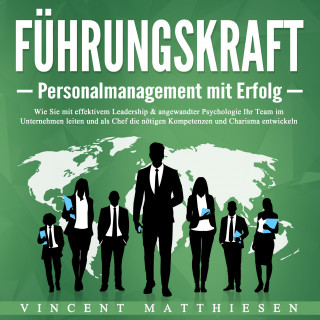 Vincent Matthiesen: Führungskraft - Personalmanagement mit Erfolg