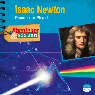 Berit Hempel: Abenteuer & Wissen: Isaac Newton