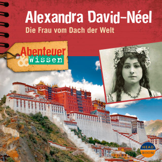 Ute Welteroth: Abenteuer & Wissen: Alexandra David-Néel