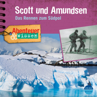 Maja Nielsen: Abenteuer & Wissen: Scott und Amundsen
