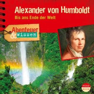 Robert Steudtner: Abenteuer & Wissen: Alexander von Humboldt