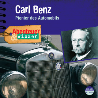 Robert Steudtner: Abenteuer & Wissen: Carl Benz