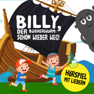 Mike Brandt: Billy, der Bücherwurm: Schon wieder weg!