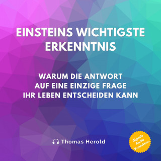 Thomas Herold: Einsteins Wichtigste Erkenntnis