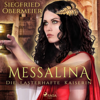 Siegfried Obermeier: Messalina - Die lasterhafte Kaiserin