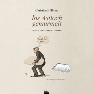 Christian Hölbling: Ins Astloch gemurmelt
