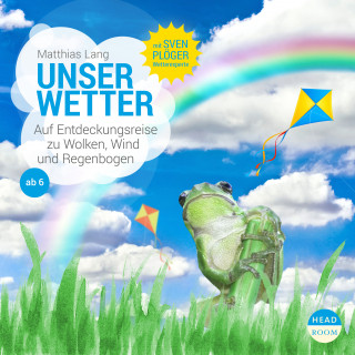 Matthias Lang: UNSERE WELT: Unser Wetter