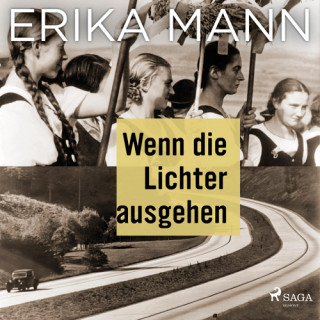 Erika Mann: Wenn die Lichter ausgehen