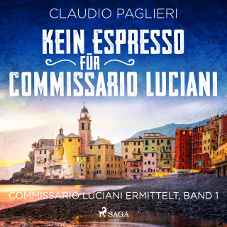 Claudio Paglieri: Kein Espresso für Commissario Luciani (Commissario Luciani ermittelt, Band 1)