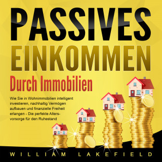 William Lakefield: Passives Einkommen durch Immobilien