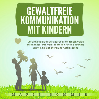 Marie Sommer: Gewaltfreie Kommunikation mit Kindern