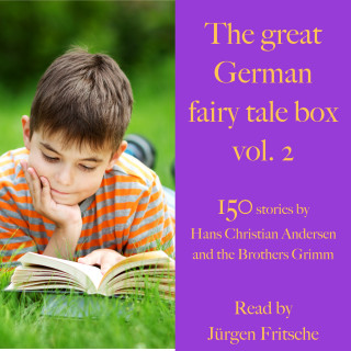 Hans Christian Andersen, Brothers Grimm: The great German fairy tale box Vol. 2