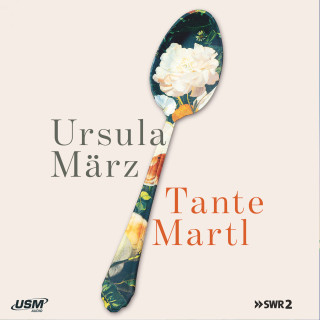 Ursula März: Tante Martl