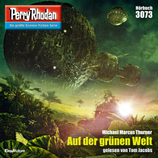 Michael Marcus Thurner: Perry Rhodan 3073: Auf der grünen Welt