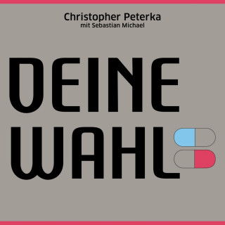 Christopher Peterka, Sebastian Michael: Deine Wahl