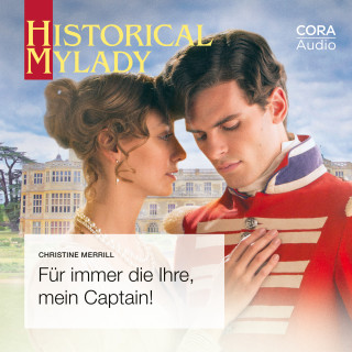 Christine Merrill: Für immer die Ihre, mein Captain! (Historical MyLady 602)