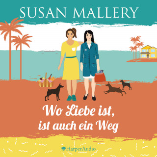 Susan Mallery: Wo Liebe ist, ist auch ein Weg (Mischief Bay 4) [ungekürzt]