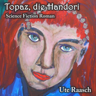 Ute Raasch: Topaz, die Handori
