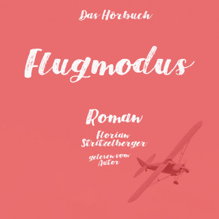 Florian Stritzelberger: Flugmodus