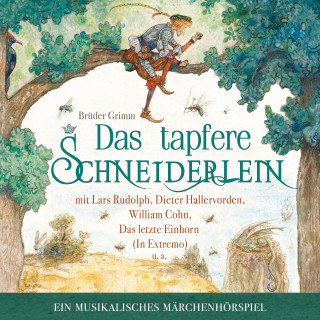 Brüder Grimm, Wolfsmehl, Marianna Korsh, Sebastian Lohse: Das Tapfere Schneiderlein - ein musikalisches Märchenhörspiel