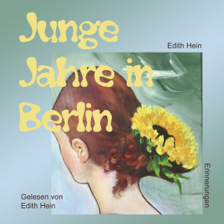 Edith Hein: Junge Jahre in Berlin