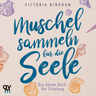 Victoria Bindrum: Muschelsammeln für die Seele