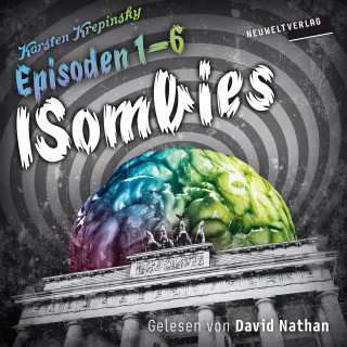 Karsten Krepinsky: ISombies (Episoden 1-6)