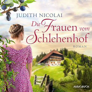 Judith Nicolai: Die Frauen vom Schlehenhof