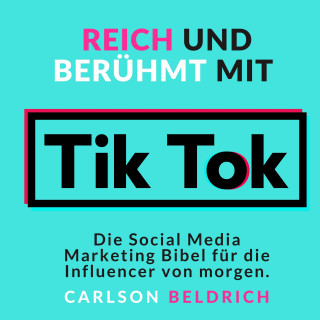Carlson Beldrich: Reich und Berühmt mit Tik Tok