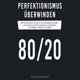 Felix Amhoff: Perfektionismus überwinden