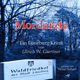 Ulrich W. Gaertner: Mordärzte