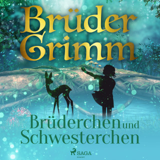 Brüder Grimm: Brüderchen und Schwesterchen