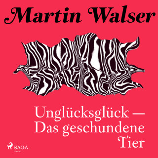 Martin Walser: Unglücksglück - Das geschundene Tier
